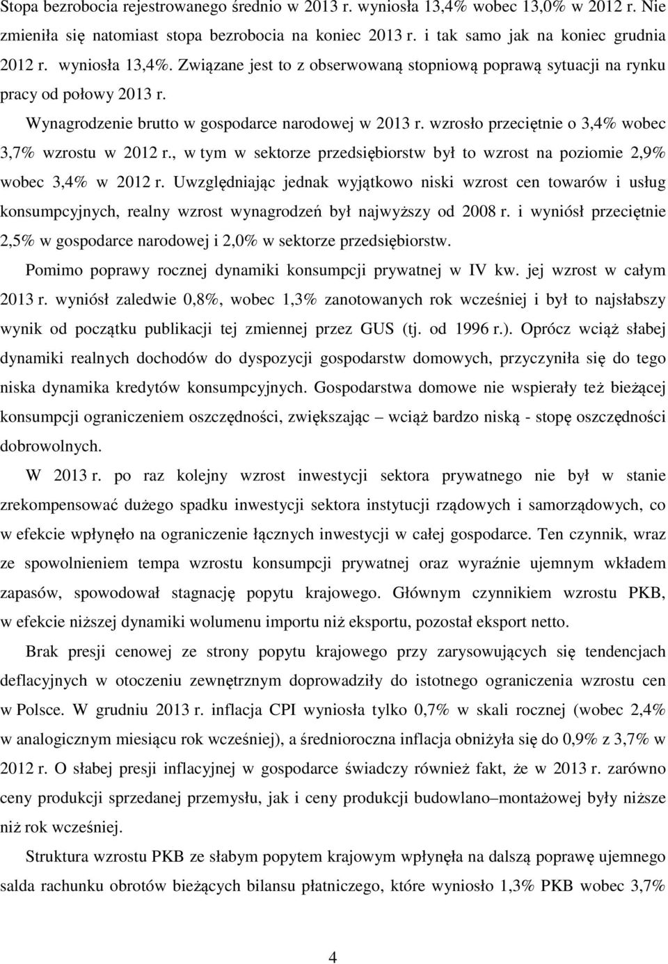 wzrosło przeciętnie o 3,4% wobec 3,7% wzrostu w 2012 r., w tym w sektorze przedsiębiorstw był to wzrost na poziomie 2,9% wobec 3,4% w 2012 r.