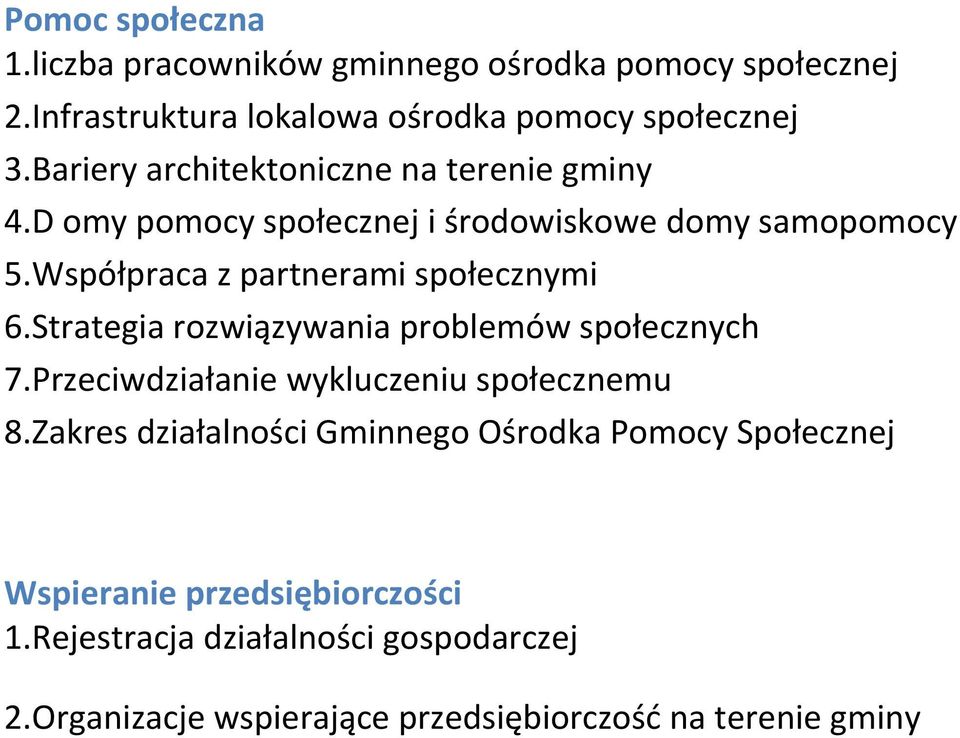 Współpraca z partnerami społecznymi 6.Strategia rozwiązywania problemów społecznych 7.Przeciwdziałanie wykluczeniu społecznemu 8.