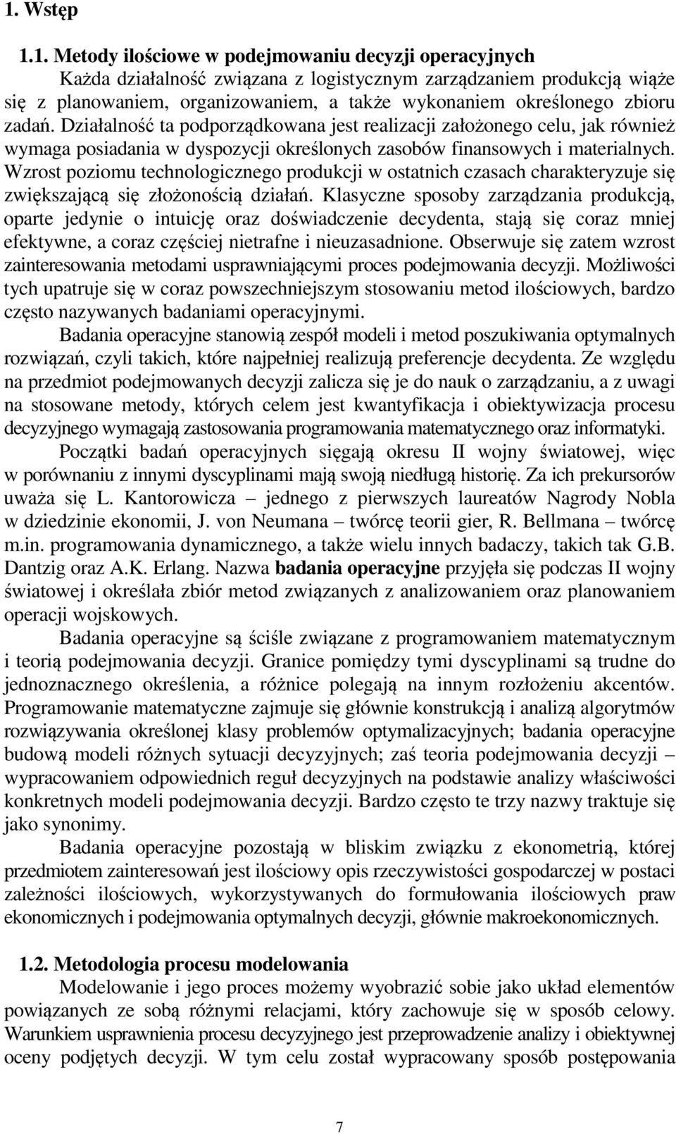 Wzrost pozomu technologcznego produkc w ostatnch czasach charakteryzue sę zwększaącą sę złożonoścą dzałań.