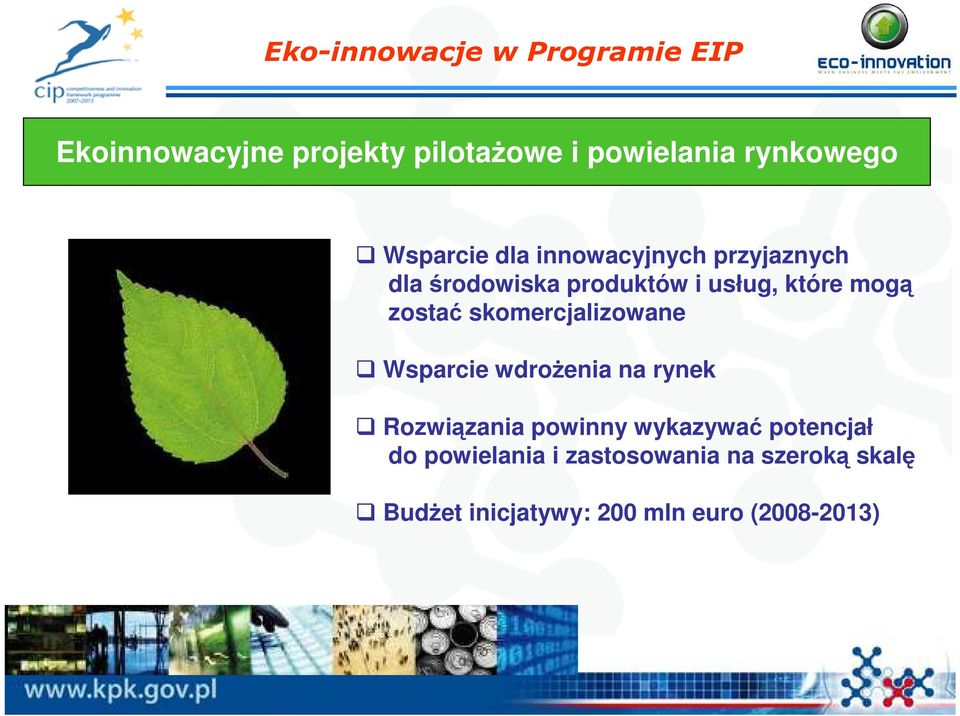 skomercjalizowane Wsparcie wdroŝenia na rynek Rozwiązania powinny wykazywać