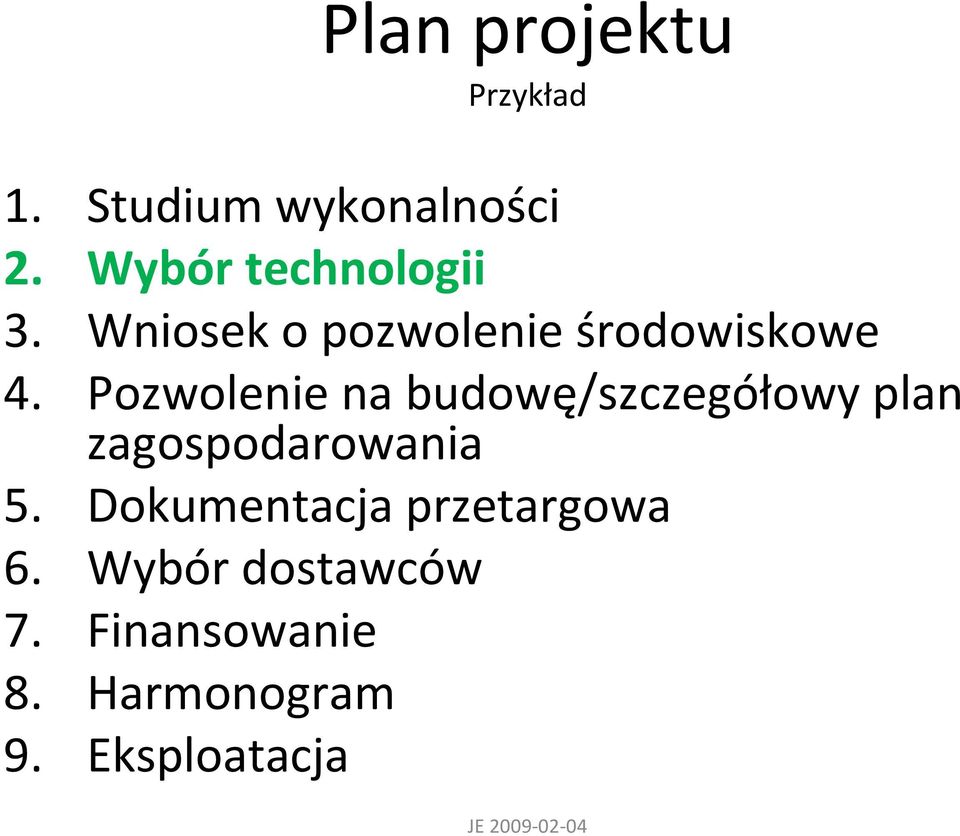 Pozwolenie na budowę/szczegółowy plan zagospodarowania 5.