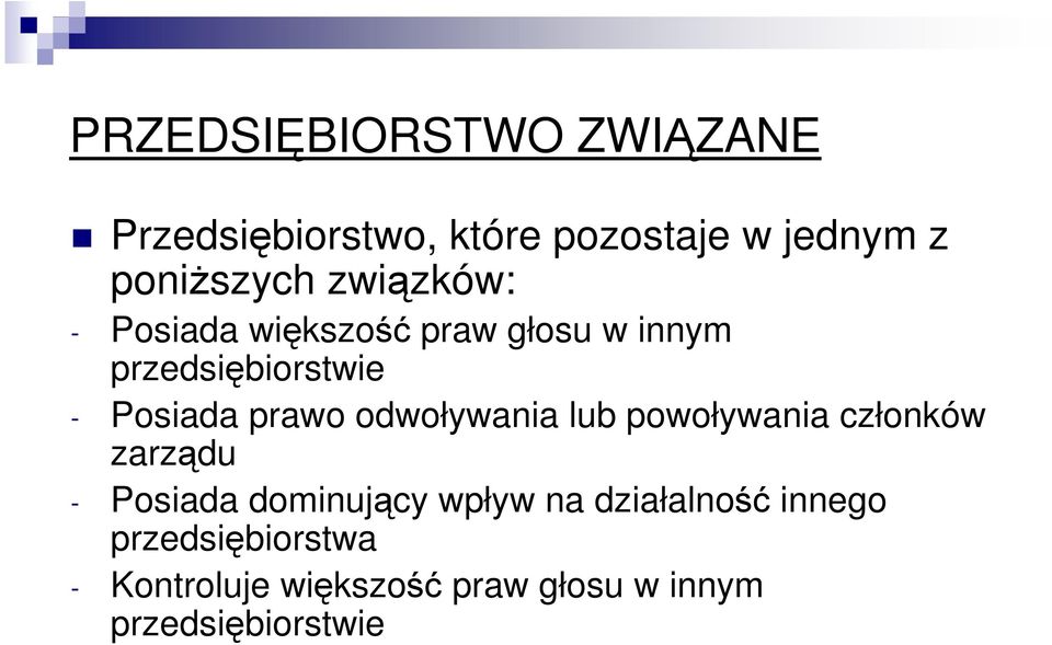 odwoływania lub powoływania członków zarządu - Posiada dominujący wpływ na