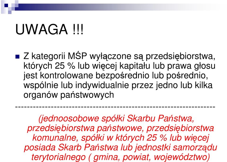 bezpośrednio lub pośrednio, wspólnie lub indywidualnie przez jedno lub kilka organów państwowych