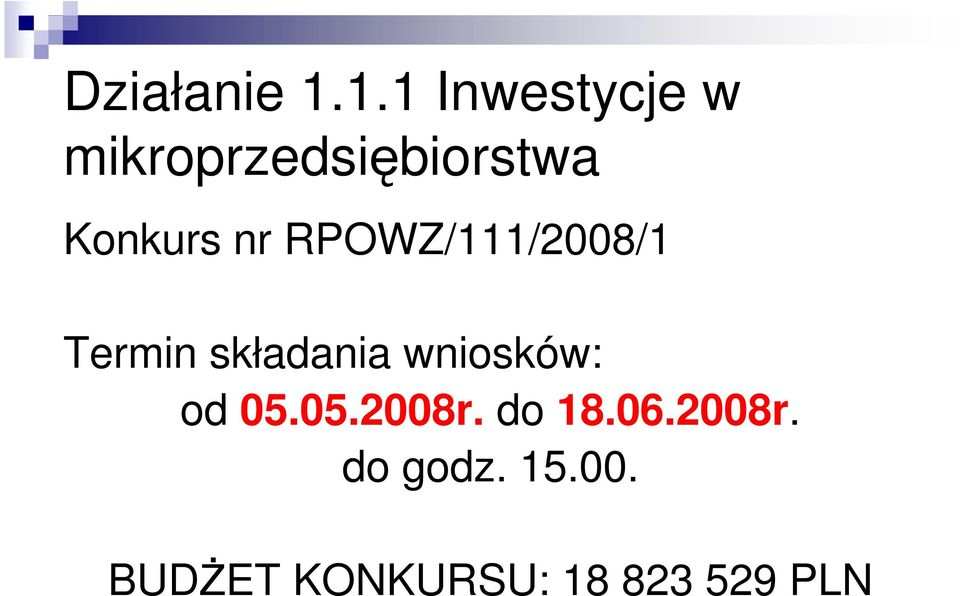 nr RPOWZ/111/2008/1 Termin składania wniosków: