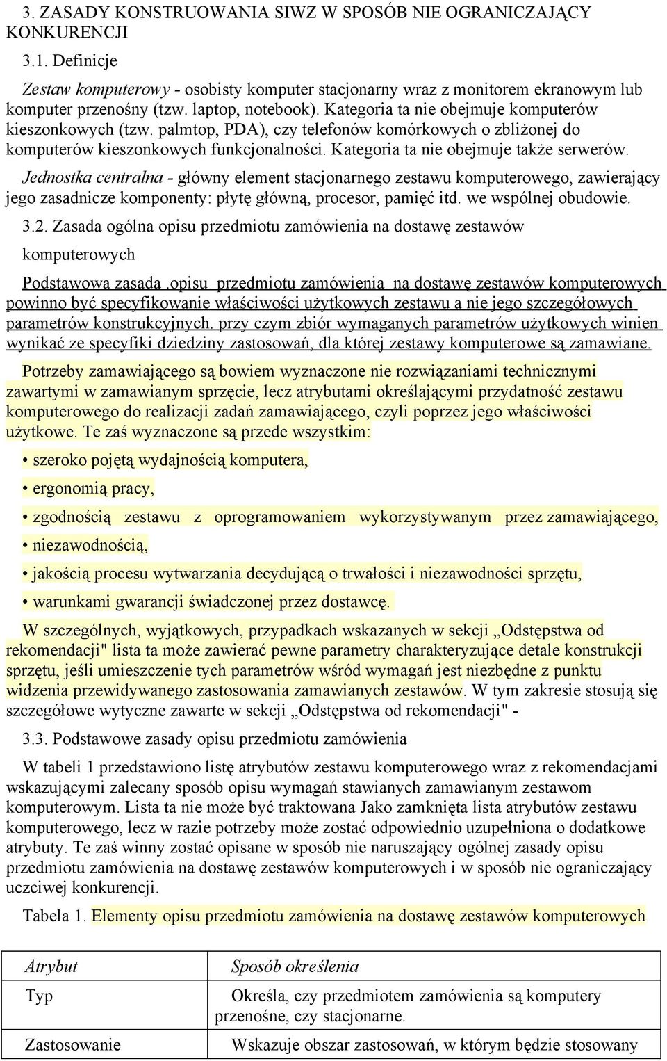 Kategoria ta nie obejmuje także serwerów. Jednostka centralna - główny element stacjonarnego zestawu komputerowego, zawierający jego zasadnicze komponenty: płytę główną, procesor, pamięć itd.