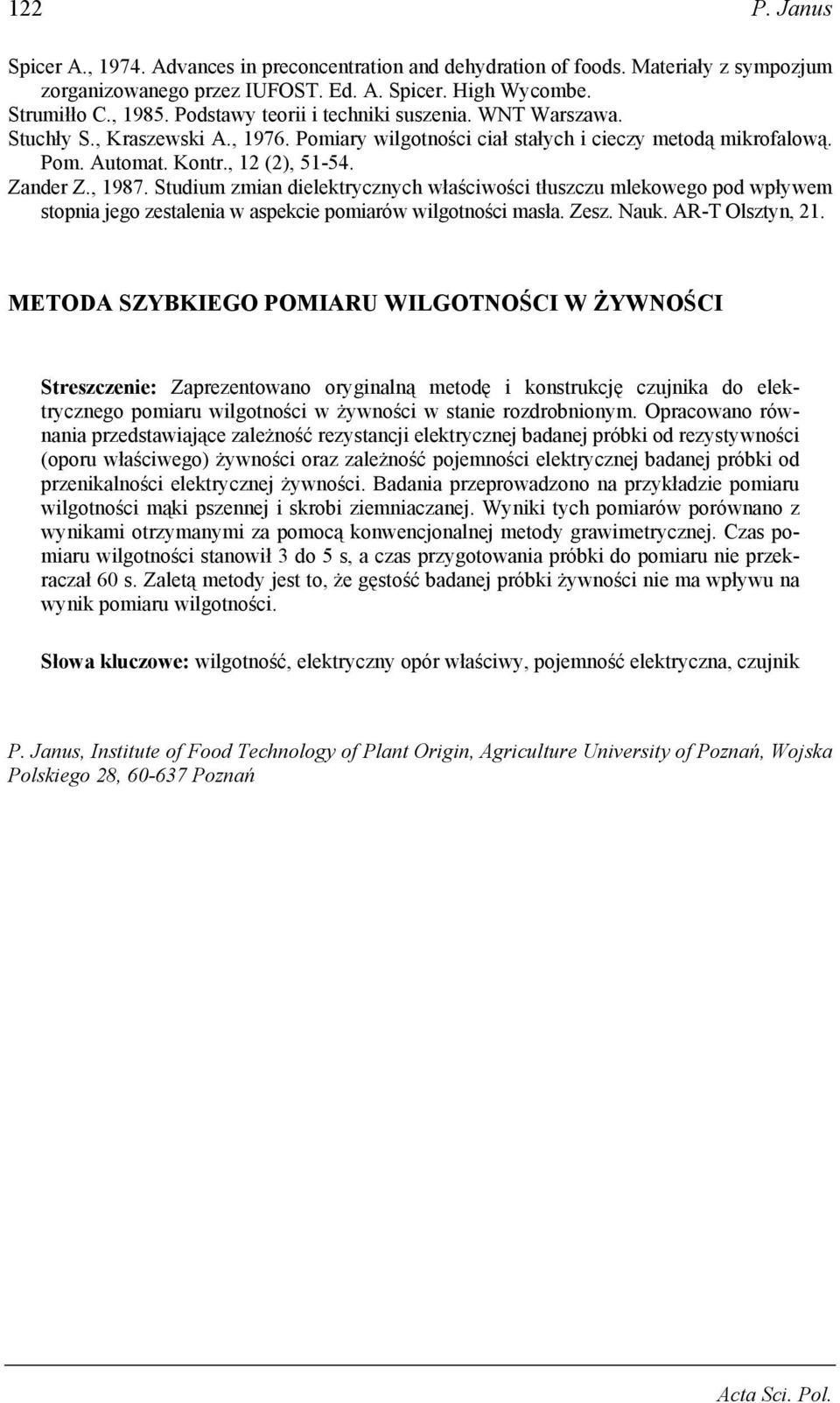 Studium zmian dielektrycznych właściwości tłuszczu mlekowego pod wpływem stopnia jego zestalenia w aspekcie pomiarów wilgotności masła. Zesz. Nauk. AR-T Olsztyn, 21.