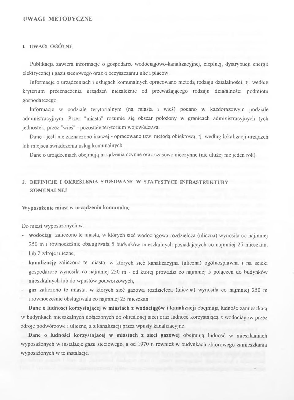 gospodarczego. Informacje w podziale terytorialnym (na miasta i wieś) podano w każdorazowym podziale administracyjnym.