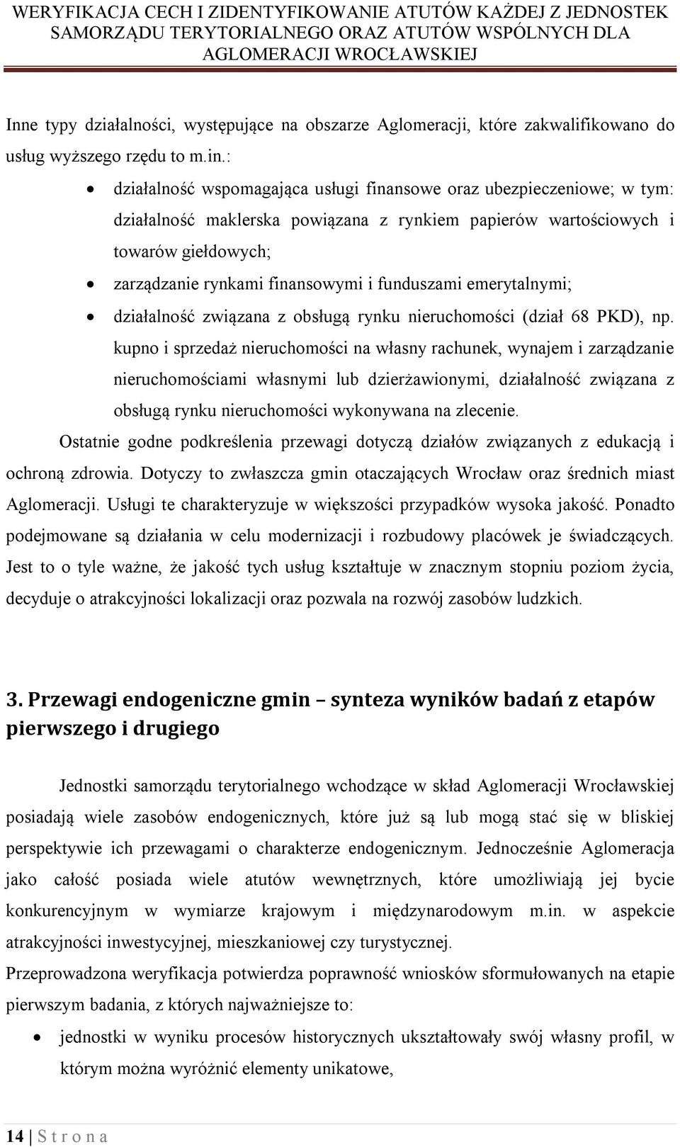 funduszami emerytalnymi; działalność związana z obsługą rynku nieruchomości (dział 68 PKD), np.