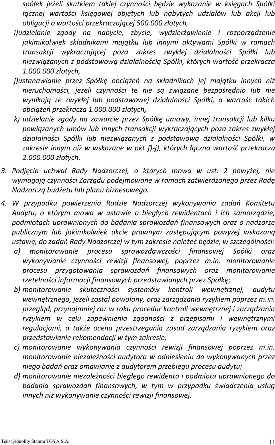 zwykłej działalności Spółki lub niezwiązanych z podstawową działalnością Spółki, których wartość przekracza 1.000.