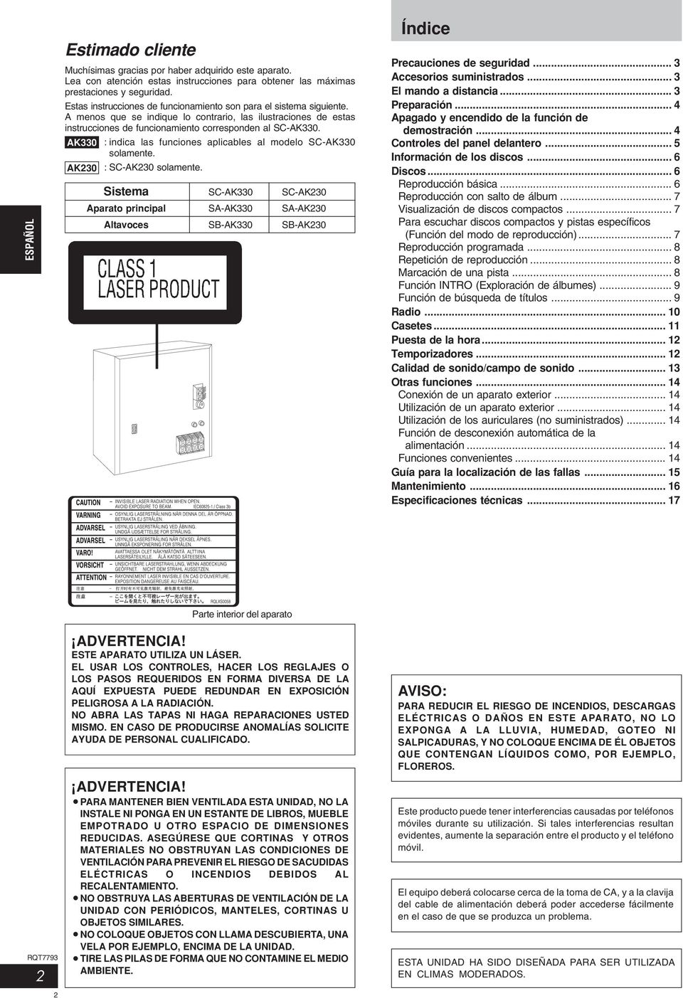 : indica las funciones aplicables al modelo SC- solamente. : SC- solamente. Sistema SC- SC- Aparato principal SA- SA- Altavoces SB- SB- Índice Precauciones de seguridad... 3 Accesorios suministrados.