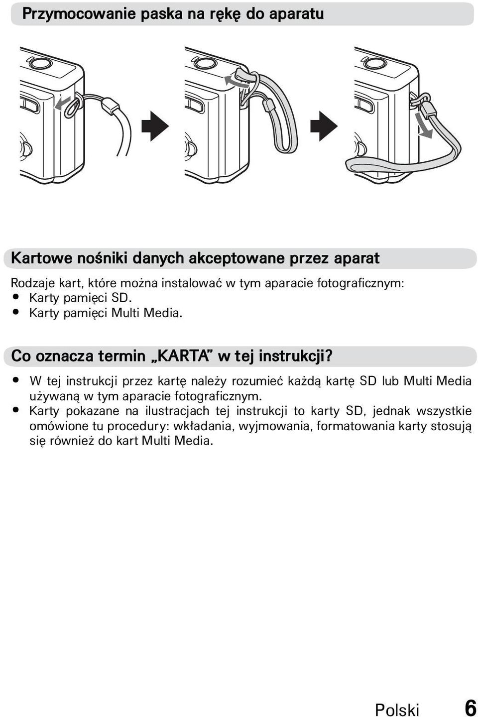 W tej instrukcji przez kart nale y rozumieç ka dà kart SD lub Multi Media u ywanà w tym aparacie fotograficznym.