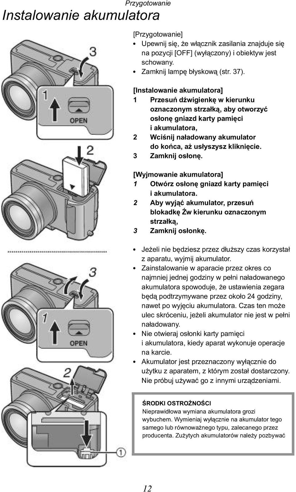 klikniêcie. 3 Zamknij os³onê. [Wyjmowanie akumulatora] 1 Otwórz os³onê gniazd karty pamiêci i akumulatora. 2 Aby wyj¹æ akumulator, przesuñ blokadkê w kierunku oznaczonym strza³k¹, 3 Zamknij os³onkê.