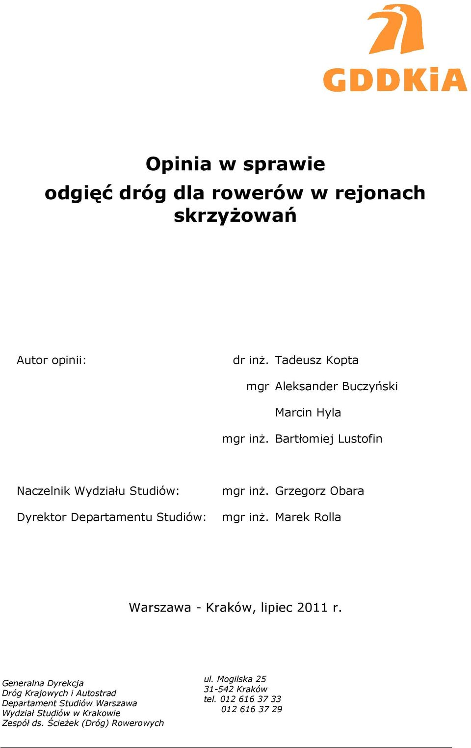 Grzegorz Obara Dyrektor Departamentu Studiów: mgr inż. Marek Rolla Warszawa - Kraków, lipiec 2011 r.