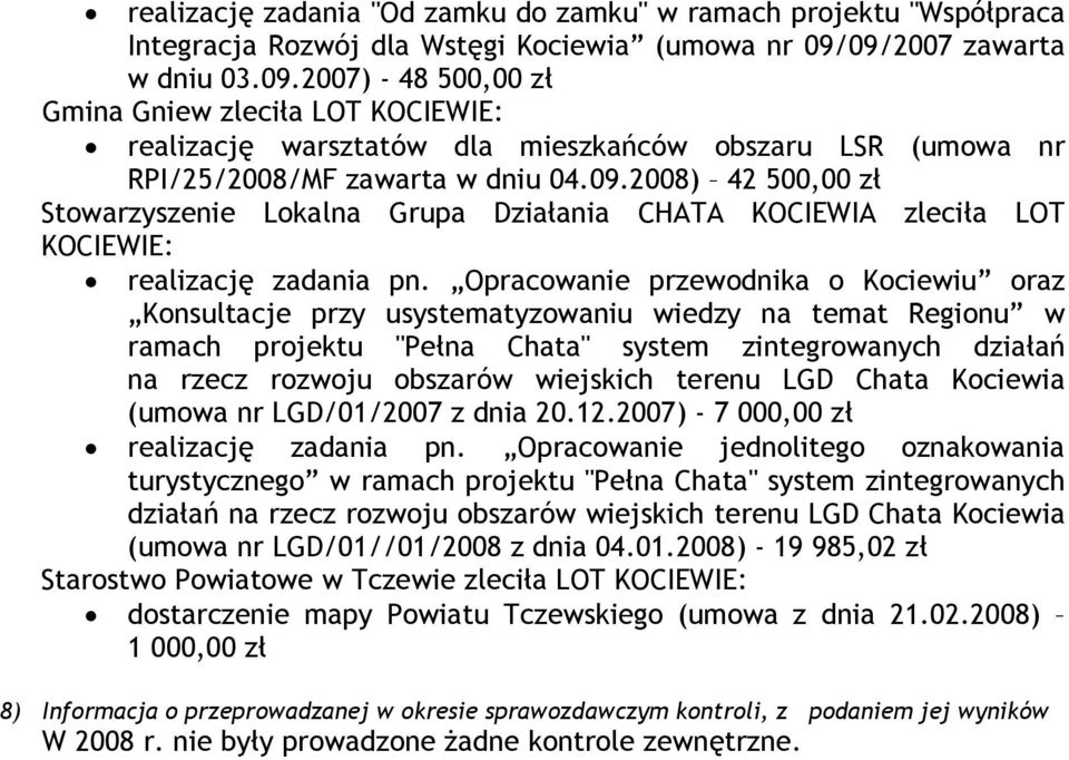 Opracowanie przewodnika o Kociewiu oraz Konsultacje przy usystematyzowaniu wiedzy na temat Regionu w ramach projektu "Pełna Chata" system zintegrowanych działań na rzecz rozwoju obszarów wiejskich