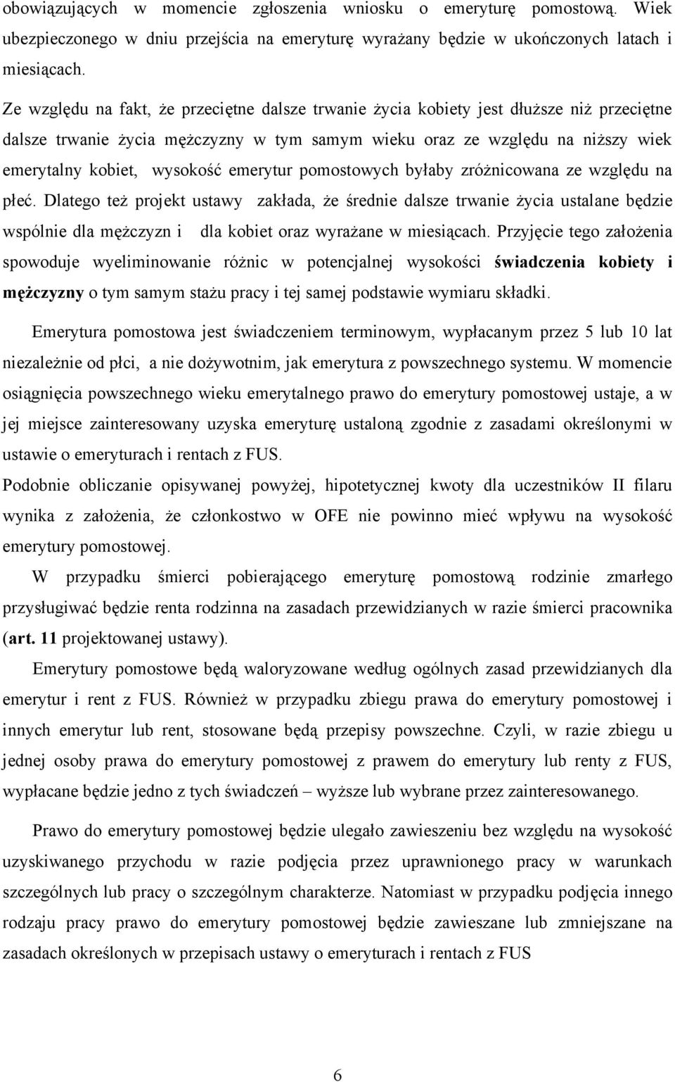 emerytur pomostowych byłaby zróżnicowana ze względu na płeć.