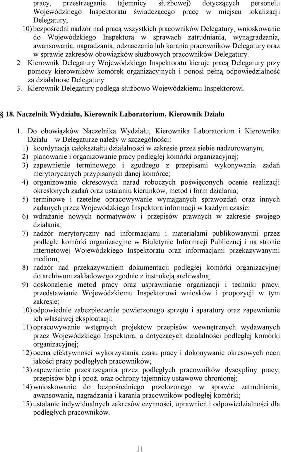 zakresów obowiązków służbowych pracowników Delegatury. 2.