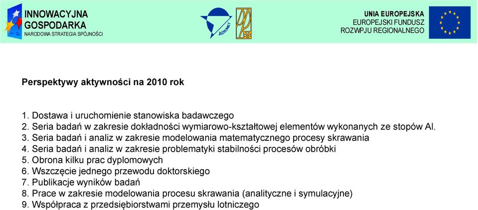 Seria badań i analiz w zakresie modelowania matematycznego procesy skrawania 4.