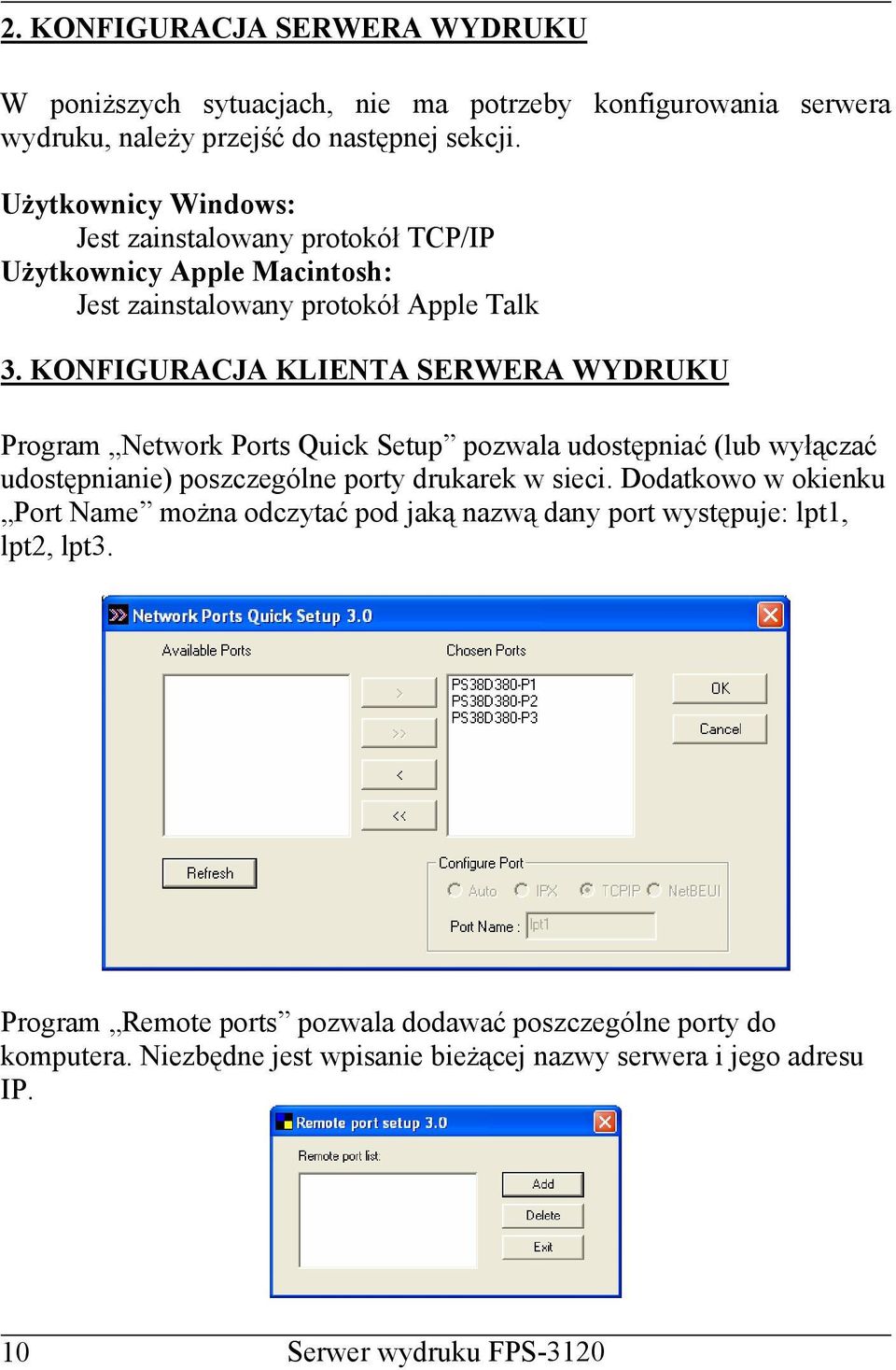 KONFIGURACJA KLIENTA SERWERA WYDRUKU Program Network Ports Quick Setup pozwala udostępniać (lub wyłączać udostępnianie) poszczególne porty drukarek w sieci.