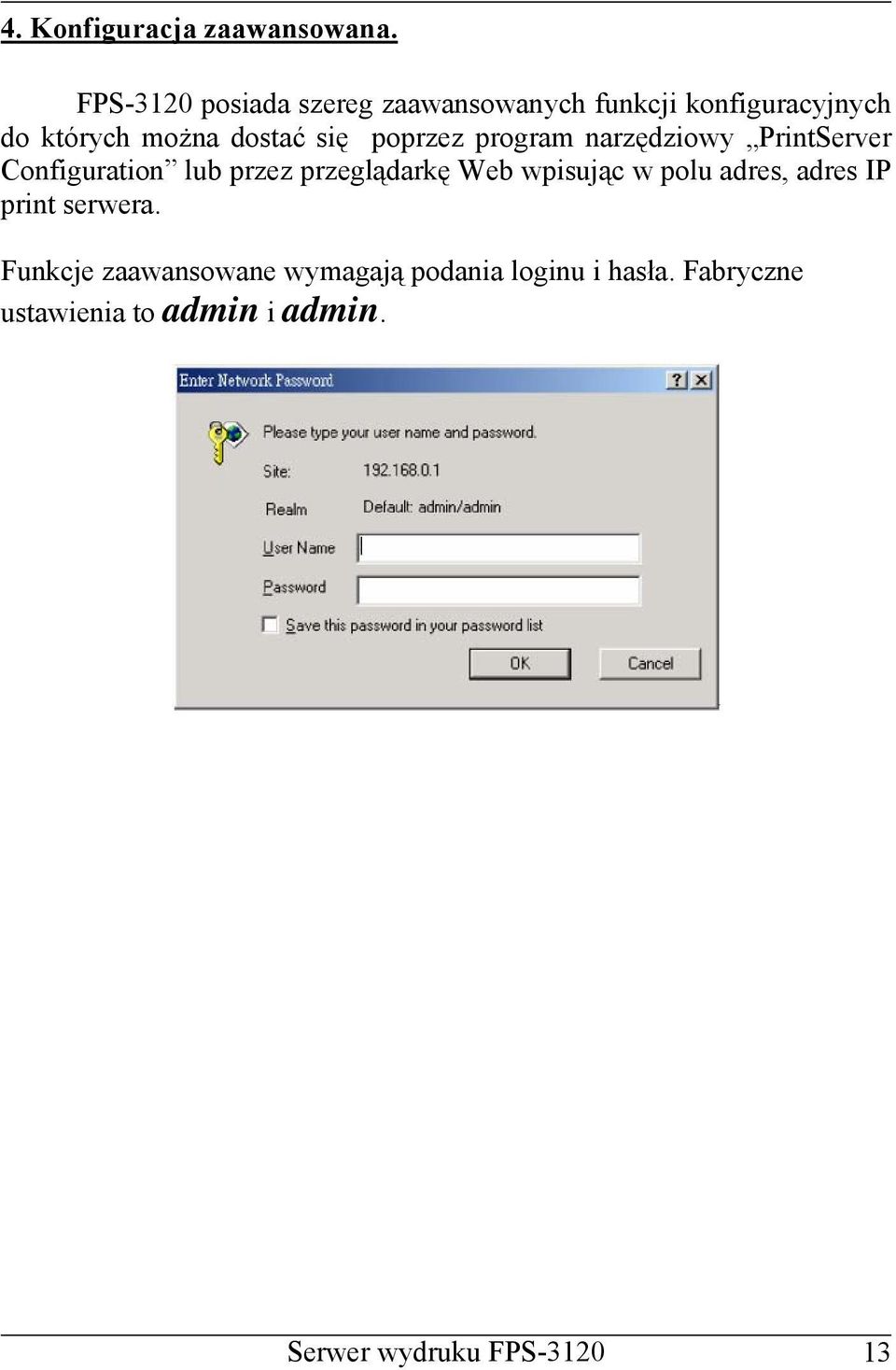 poprzez program narzędziowy PrintServer Configuration lub przez przeglądarkę Web wpisując w