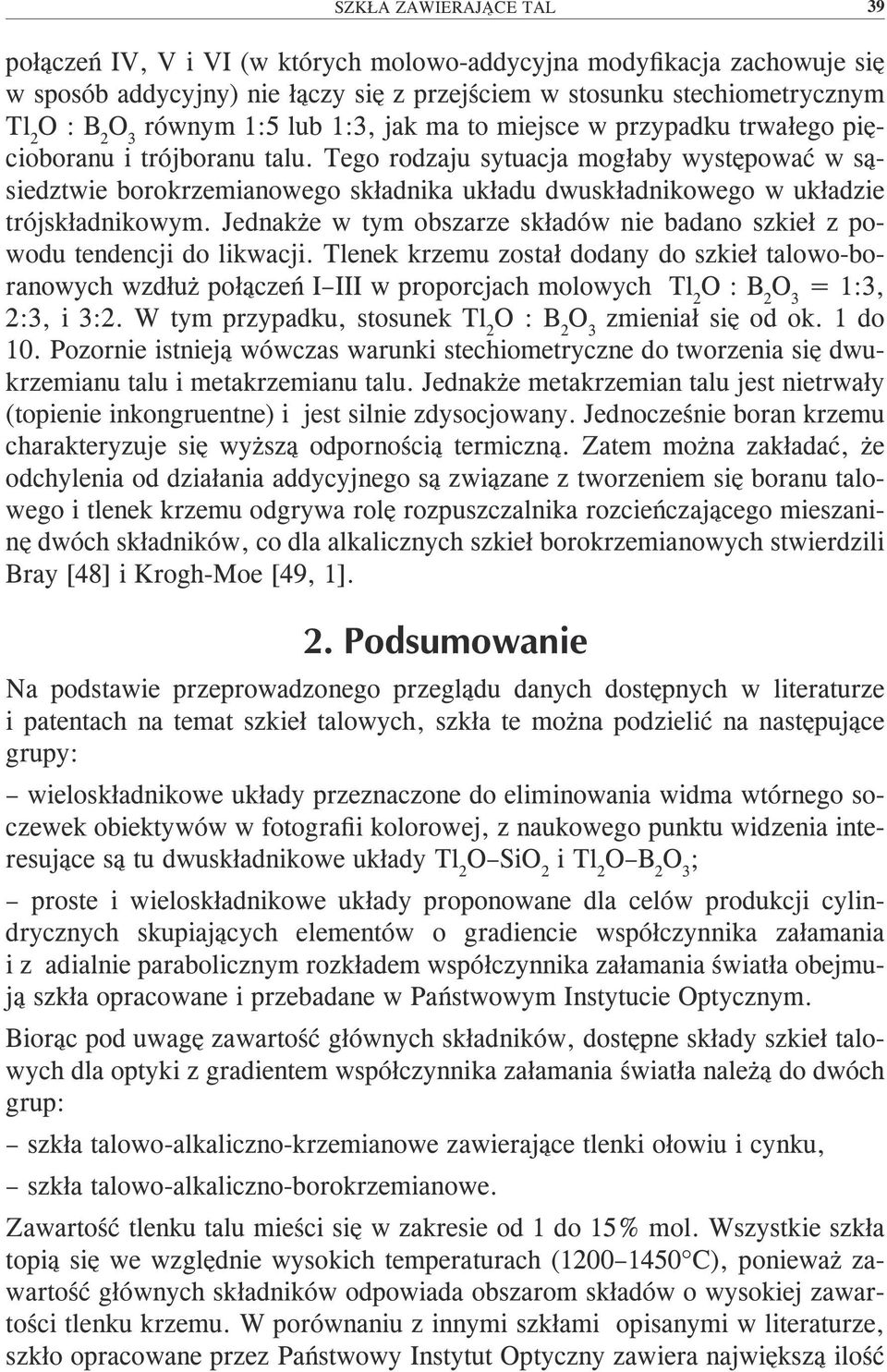 Tego rodzaju sytuacja mogłaby występować w sąsiedztwie borokrzemianowego składnika układu dwuskładnikowego w układzie trójskładnikowym.