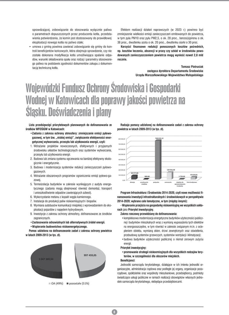 umożliwiająca spalanie odpadów, warunki składowania opału oraz rodzaj i parametry stosowanego paliwa na podstawie zgodności dokumentów zakupu z dokumentacją techniczną kotła.