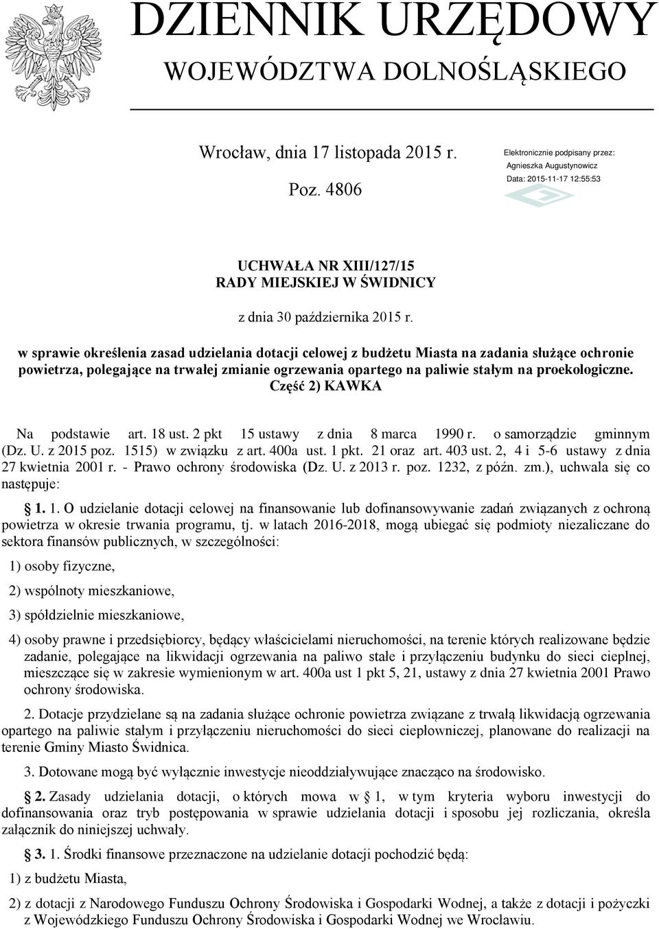 Część 2) KAWKA Na podstawie art. 18 ust. 2 pkt 15 ustawy z dnia 8 marca 1990 r. o samorządzie gminnym (Dz. U. z 2015 poz. 1515) w związku z art. 400a ust. 1 pkt. 21 oraz art. 403 ust.