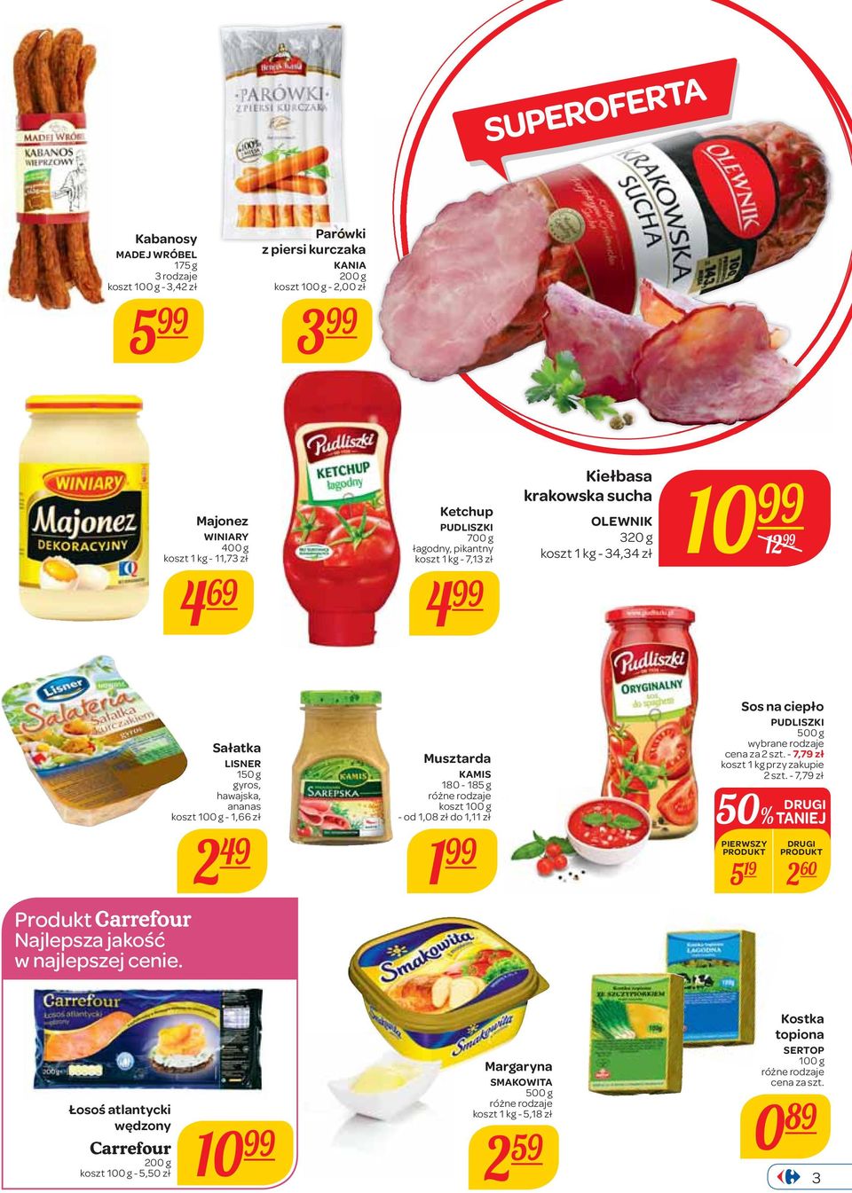 180-185 g koszt 100 g - od 1,08 zł do 1,11 zł 1 Sos na ciepło PUDLISZKI 500 g wybrane rodzaje cena za 2 szt. - 7,79 zł koszt 1 przy zakupie 2 szt.