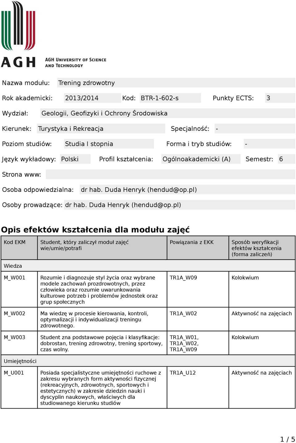 pl) Osoby prowadzące: dr hab. Duda Henryk (hendud@op.