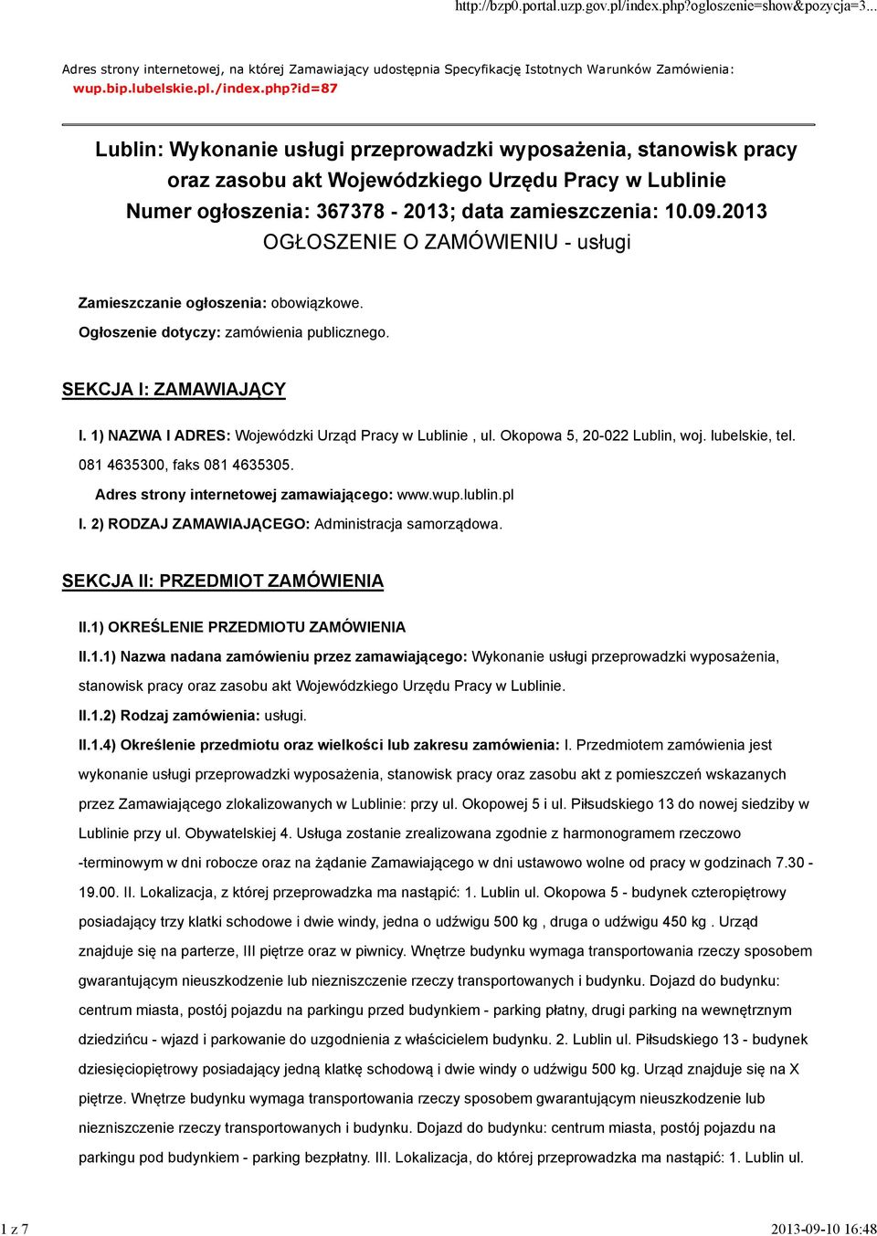 2013 OGŁOSZENIE O ZAMÓWIENIU - usługi Zamieszczanie ogłoszenia: obowiązkowe. Ogłoszenie dotyczy: zamówienia publicznego. SEKCJA I: ZAMAWIAJĄCY I.