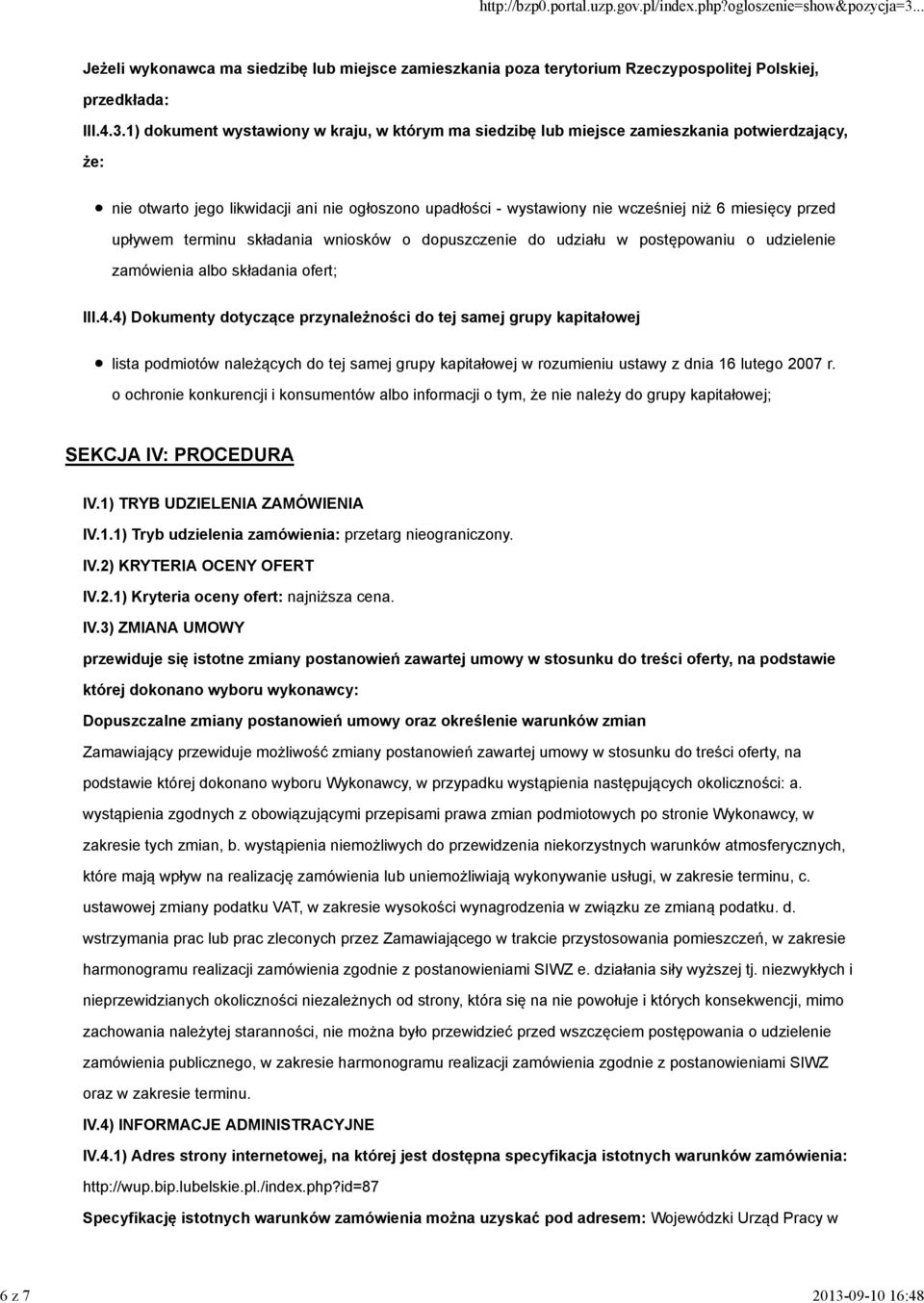 1) dokument wystawiony w kraju, w którym ma siedzibę lub miejsce zamieszkania potwierdzający, że: nie otwarto jego likwidacji ani nie ogłoszono upadłości - wystawiony nie wcześniej niż 6 miesięcy