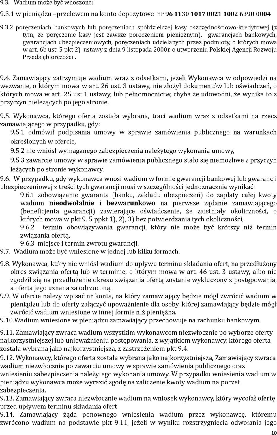 6b ust. 5 pkt 2) ustawy z dnia 9 listopada 2000r. o utworzeniu Polskiej Agencji Rozwoju Przedsiębiorczos ci. 9.4.