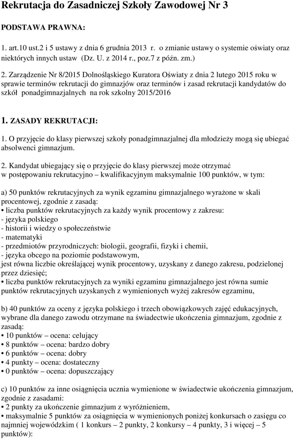 Zarządzenie Nr 8/2015 Dolnośląskiego Kuratora Oświaty z dnia 2 lutego 2015 roku w sprawie terminów rekrutacji do gimnazjów oraz terminów i zasad rekrutacji kandydatów do szkół ponadgimnazjalnych na