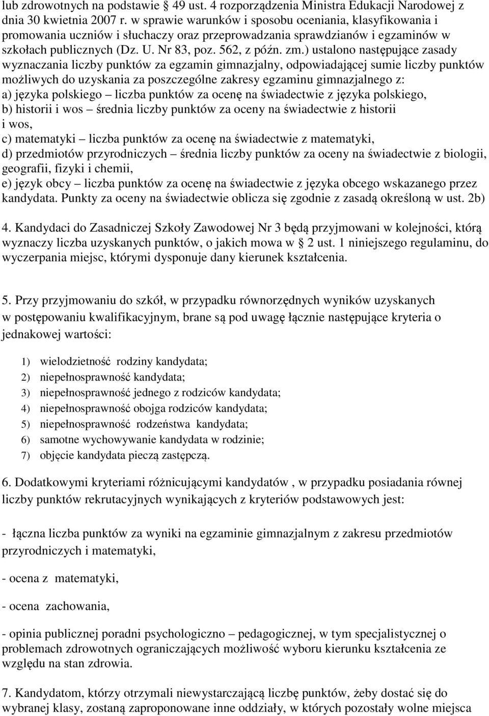 ) ustalono następujące zasady wyznaczania liczby punktów za egzamin gimnazjalny, odpowiadającej sumie liczby punktów możliwych do uzyskania za poszczególne zakresy egzaminu gimnazjalnego z: a) języka