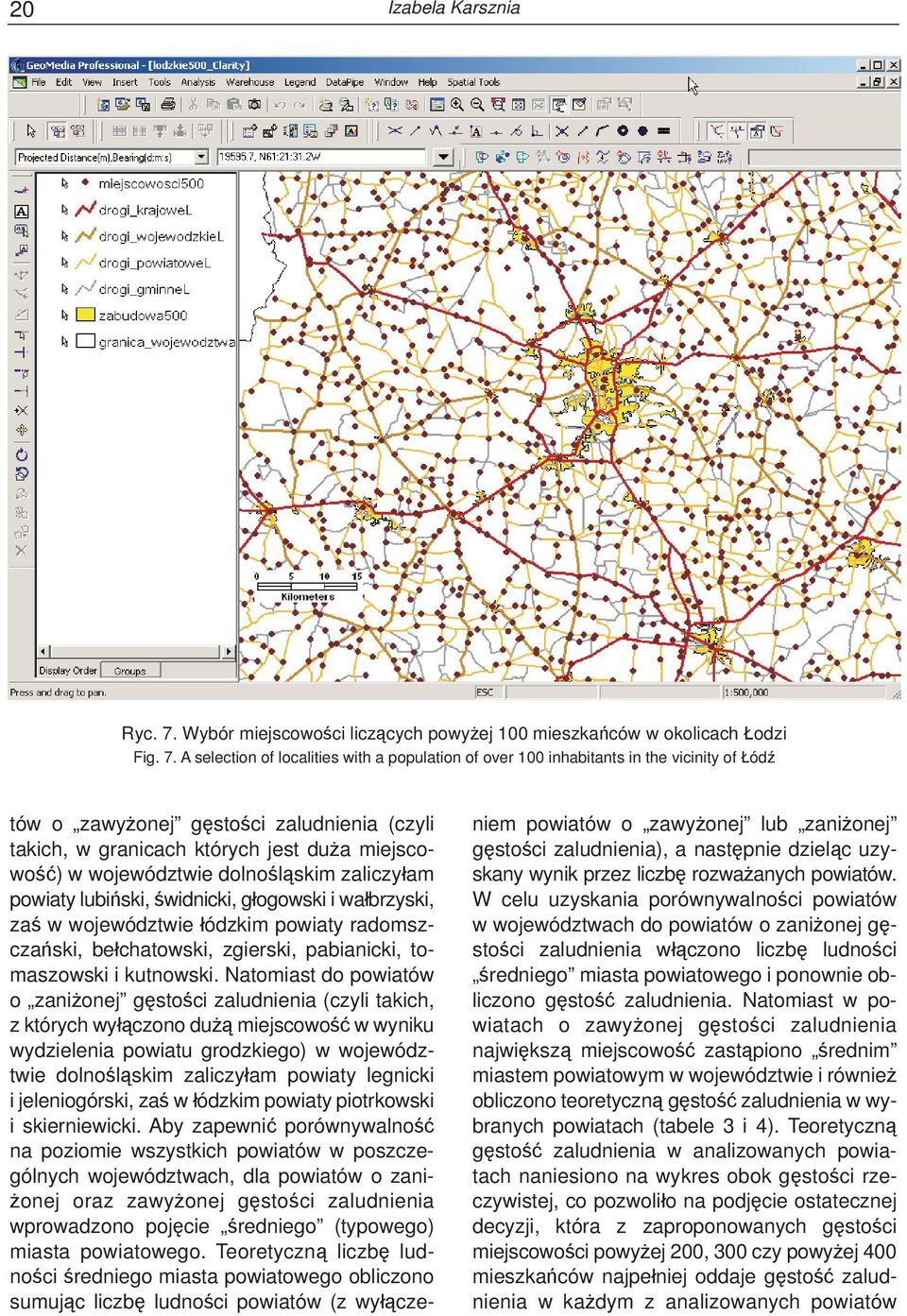 A selection of localities with a population of over 100 inhabitants in the vicinity of Łódź tów o zawyżonej gęstości zaludnienia (czyli takich, w granicach których jest duża miejscowość) w