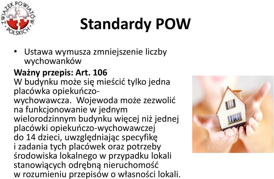 Wojewoda może zezwolić na funkcjonowanie w jednym wielorodzinnym budynku więcej niż jednej placówki