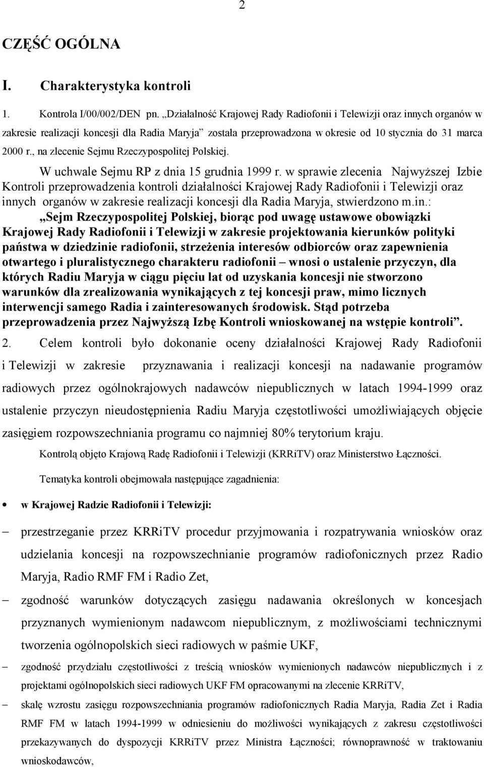 , na zlecenie Sejmu Rzeczypospolitej Polskiej. W uchwale Sejmu RP z dnia 15 grudnia 1999 r.