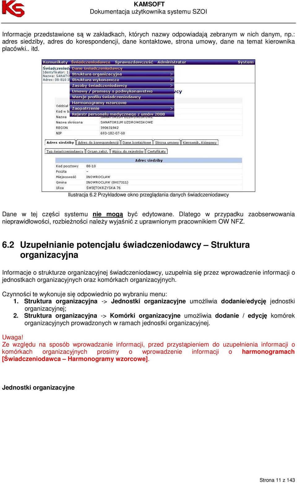 2 Przykładowe okno przeglądania danych świadczeniodawcy Dane w tej części systemu nie mogą być edytowane.