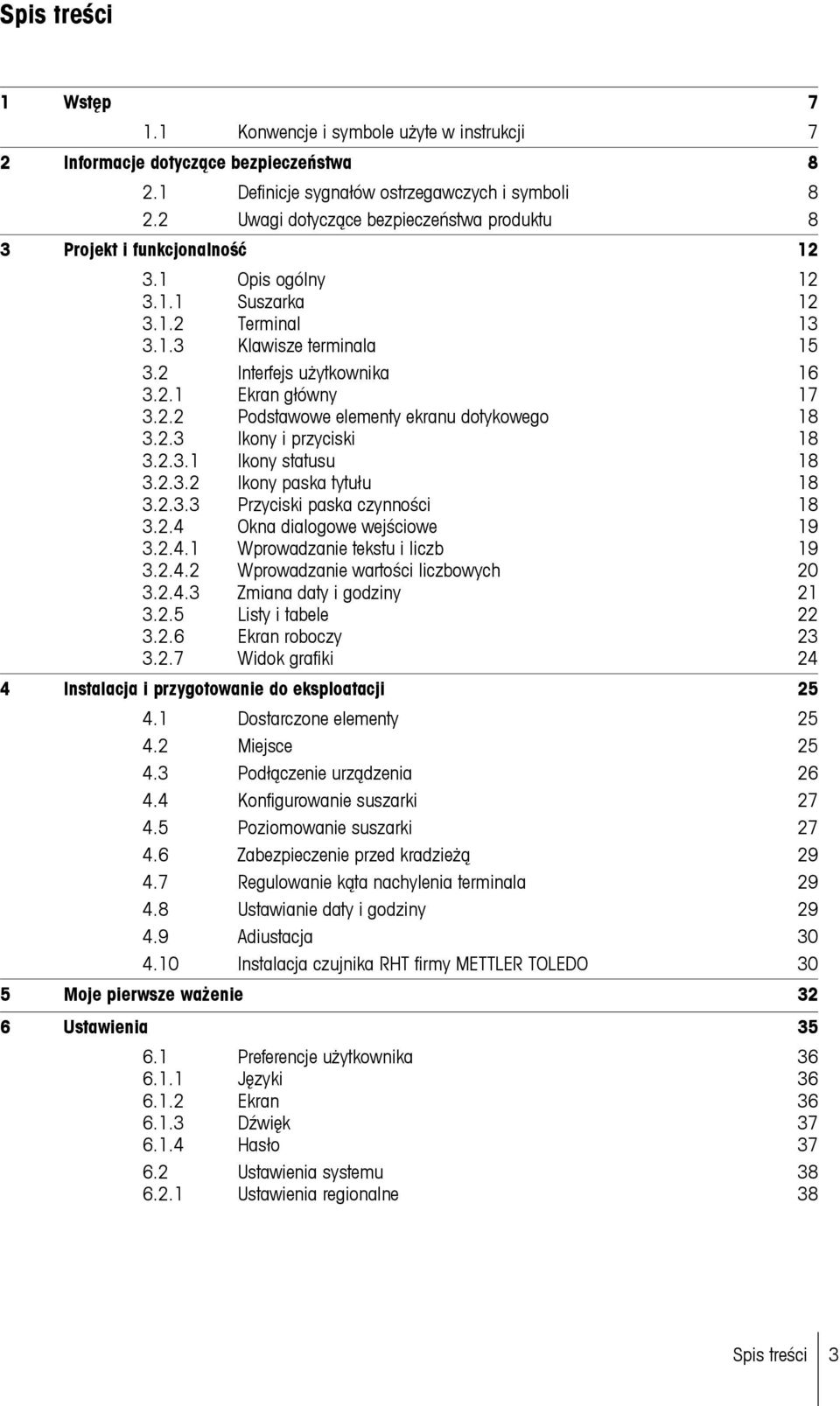 2.2 Podstawowe elementy ekranu dotykowego 18 3.2.3 Ikony i przyciski 18 3.2.3.1 Ikony statusu 18 3.2.3.2 Ikony paska tytułu 18 3.2.3.3 Przyciski paska czynności 18 3.2.4 Okna dialogowe wejściowe 19 3.