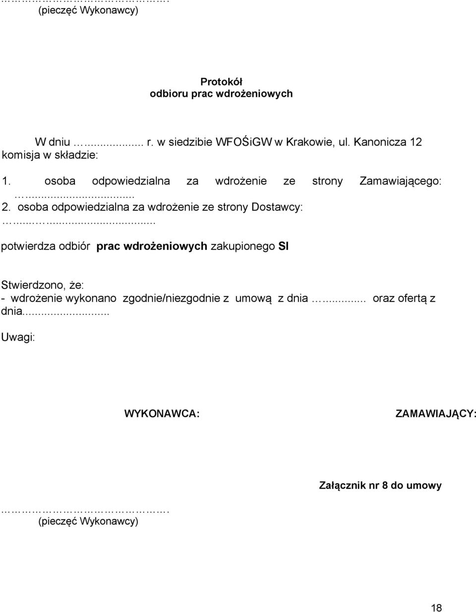 osoba odpowiedzialna za wdrożenie ze strony Dostawcy:.