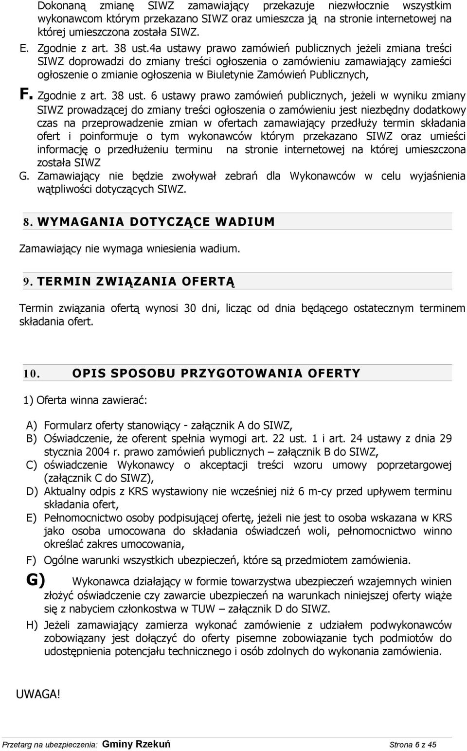 4a ustawy prawo zamówień publicznych jeżeli zmiana treści SIWZ doprowadzi do zmiany treści ogłoszenia o zamówieniu zamawiający zamieści ogłoszenie o zmianie ogłoszenia w Biuletynie Zamówień