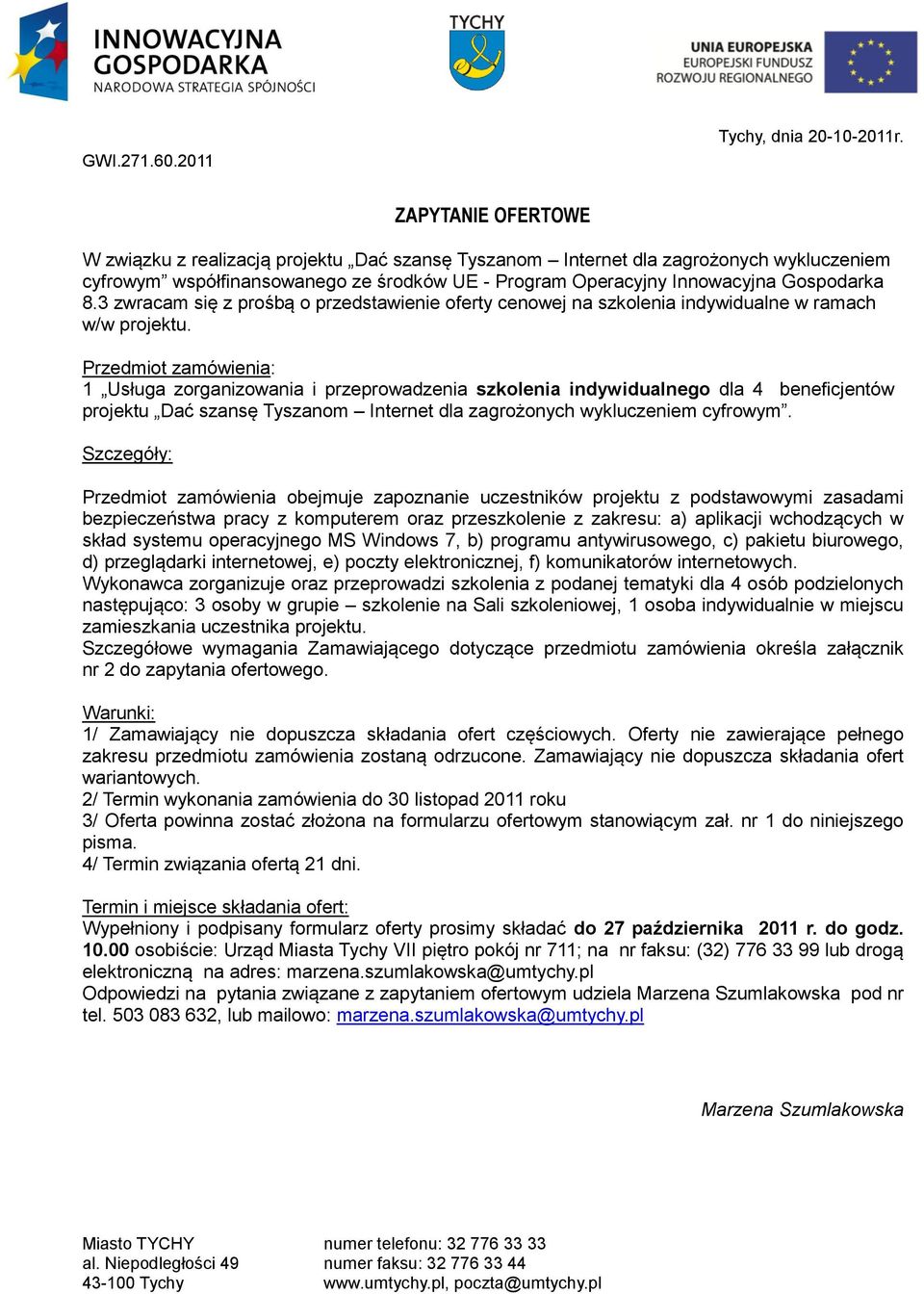 3 zwracam się z prośbą o przedstawienie oferty cenowej na szkolenia indywidualne w ramach w/w projektu.