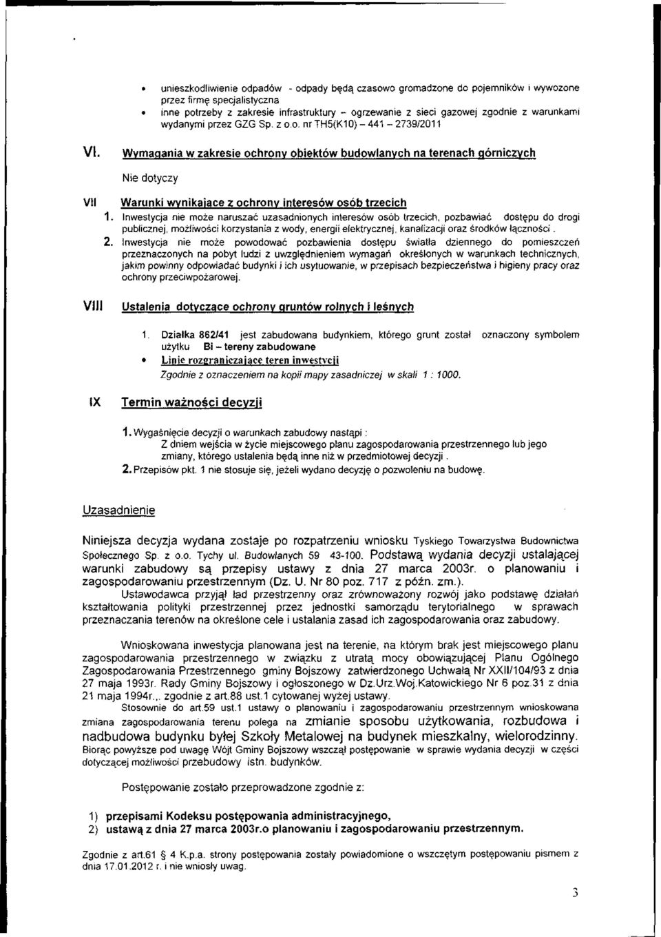 Wymagania w zakresie ochronv obiekt6w budowlanvch na terenach g6rniczych Nie dotyczy VII Warunki wynikaiace z ochronv interes6w os6b trzecich 1, Inwestycja nie moze naruszac uzasadnionych interes6w