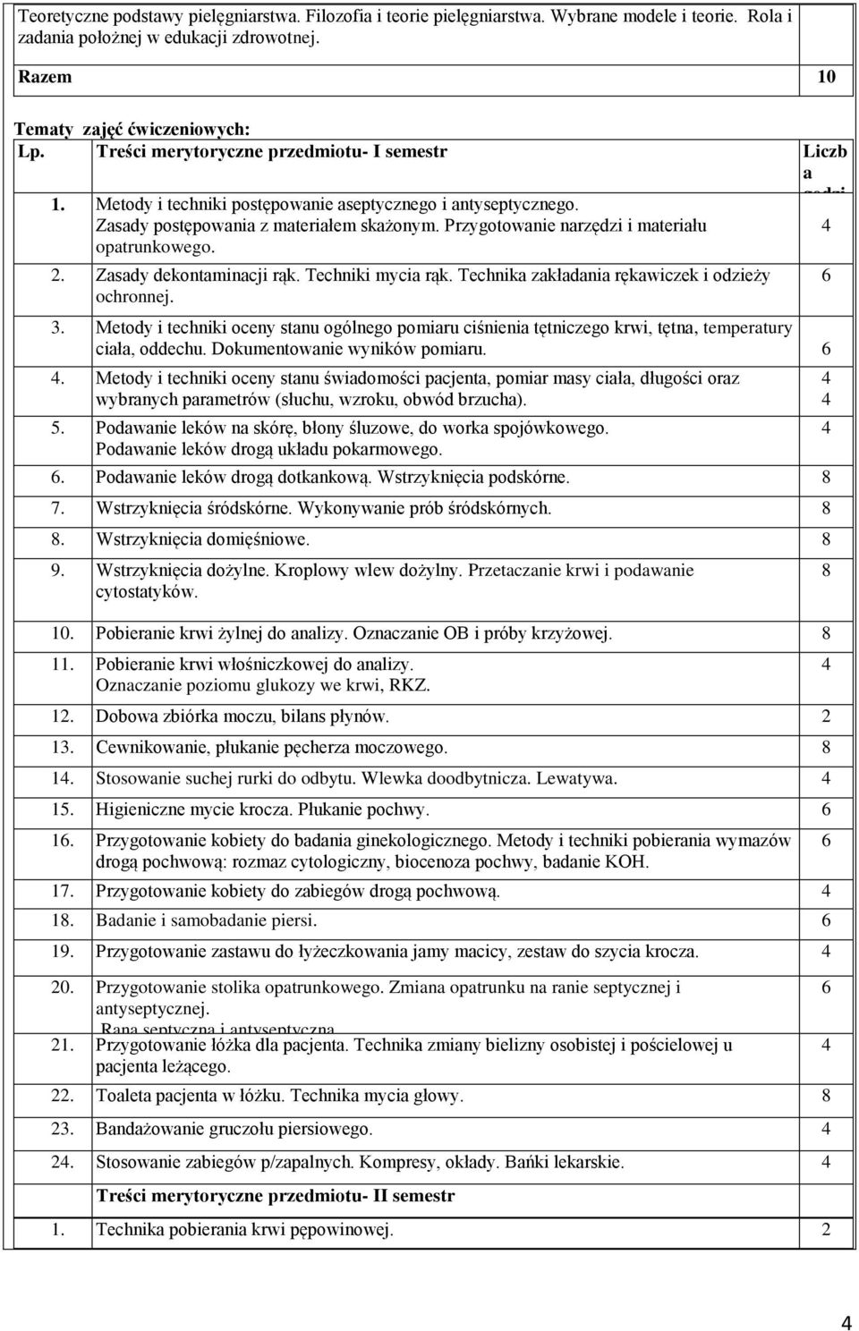 godzi Metody i techniki postępowanie aseptycznego i antyseptycznego. n Zasady postępowania z materiałem skażonym. Przygotowanie narzędzi i materiału opatrunkowego. 2. Zasady dekontaminacji rąk.