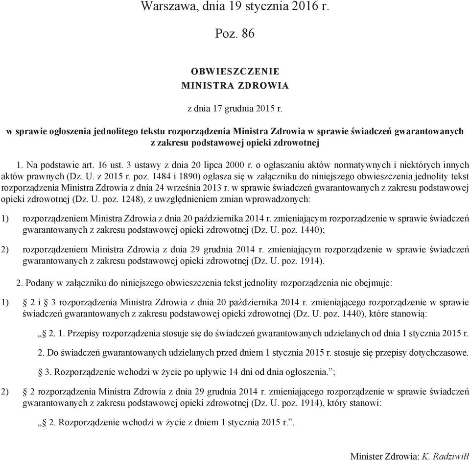 3 ustawy z dnia 20 lipca 2000 r. o ogłaszaniu aktów normatywnych i niektórych innych aktów prawnych (Dz. U. z 2015 r. poz.