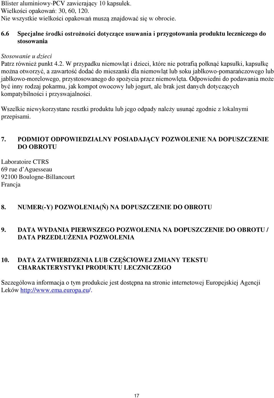 6 Specjalne środki ostrożności dotyczące usuwania i przygotowania produktu leczniczego do stosowania Stosowanie u dzieci Patrz również punkt 4.2.