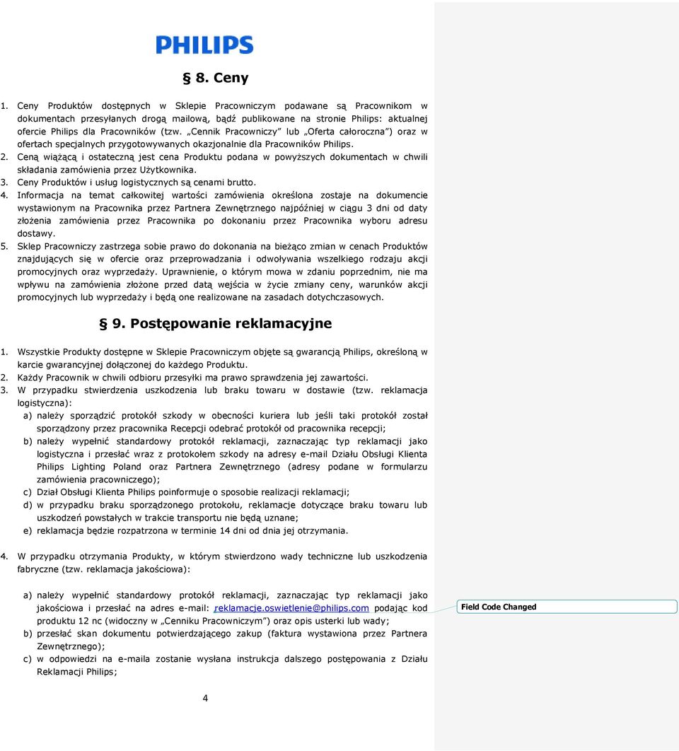 Cennik Pracowniczy lub Oferta całoroczna ) oraz w ofertach specjalnych przygotowywanych okazjonalnie dla Pracowników Philips. 2.