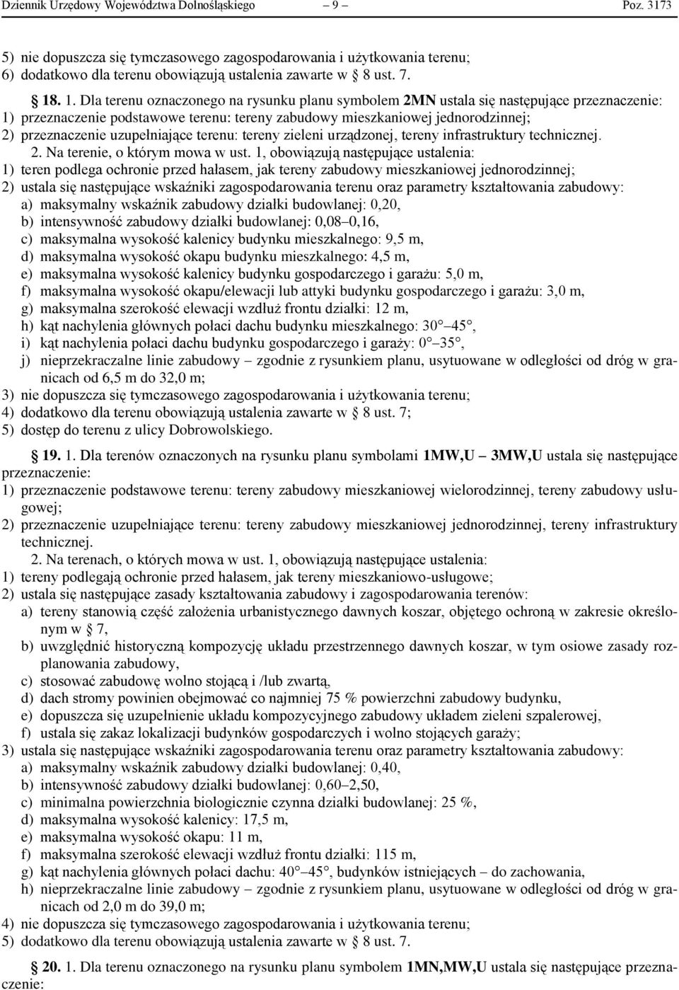 uzupełniające terenu: tereny zieleni urządzonej, tereny infrastruktury technicznej. 2. Na terenie, o którym mowa w ust.