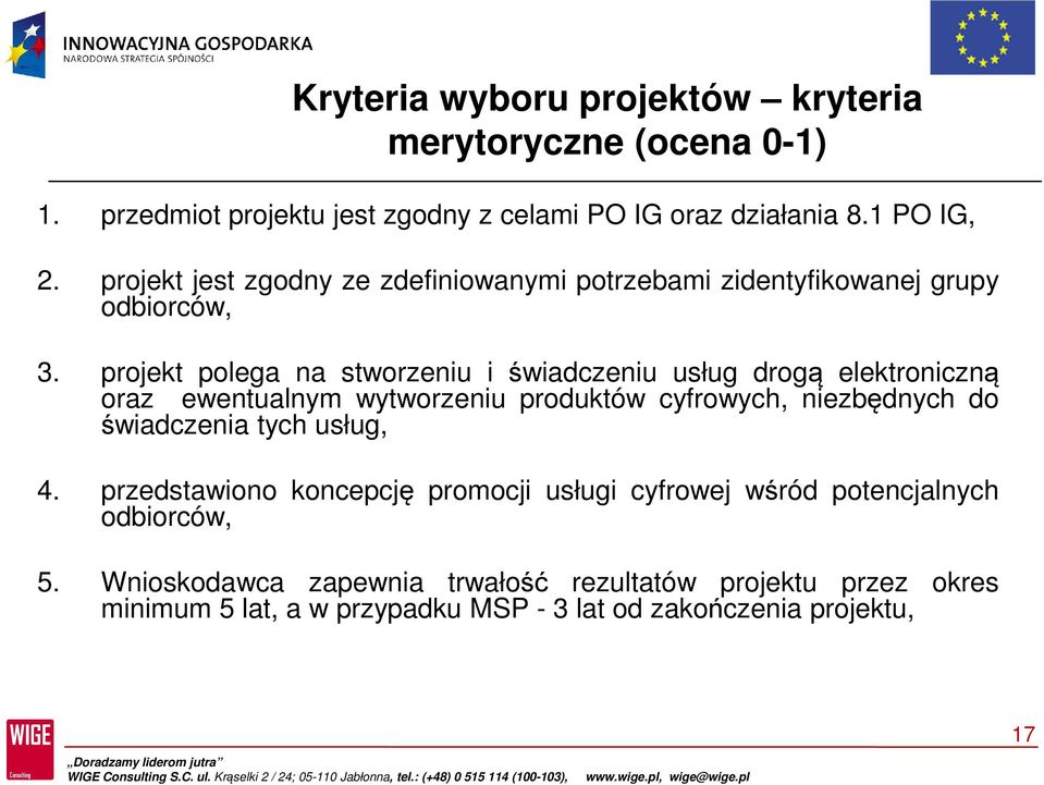 projekt polega na stworzeniu i świadczeniu usług drogą elektroniczną oraz ewentualnym wytworzeniu produktów cyfrowych, niezbędnych do świadczenia