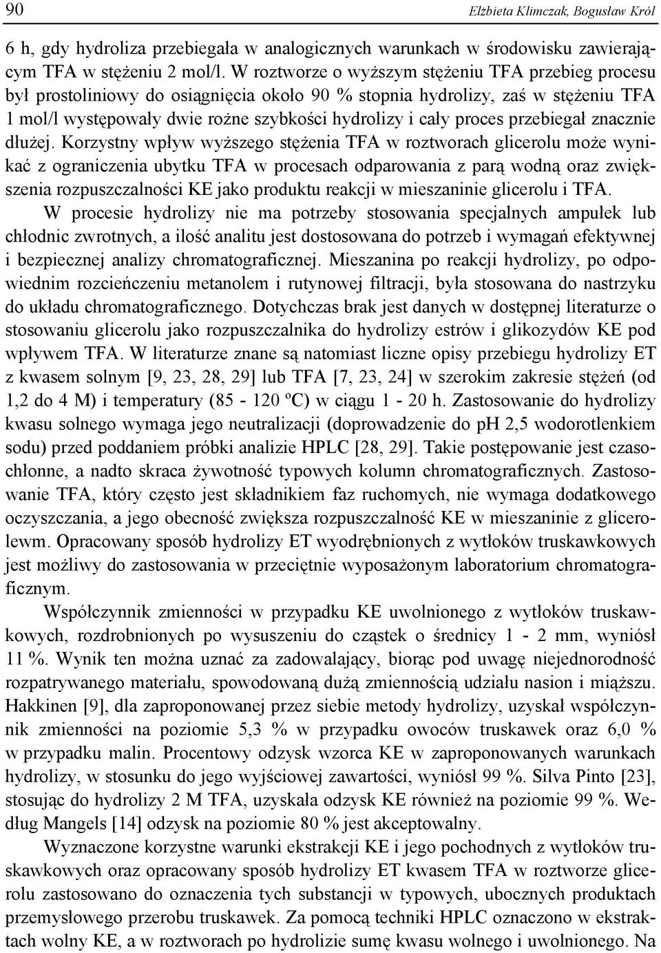 przebiegał znacznie dłużej.