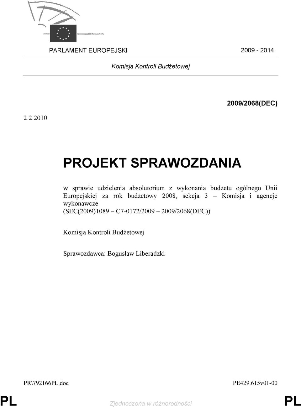 absolutorium z wykonania budżetu ogólnego Unii Europejskiej za rok budżetowy 2008, sekcja 3 Komisja i